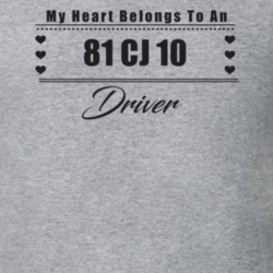My Heart Belongs To A 1981 Cj 10 Driver Light Color T Shirt