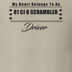 My Heart Belongs To A 1981 Cj 8 Scrambler Driver Light Color T Shirt