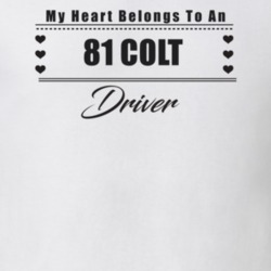 My Heart Belongs To A 1981 Colt Driver Light Color T Shirt