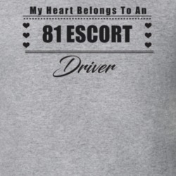 My Heart Belongs To A 1981 Escort Driver Light Color T Shirt