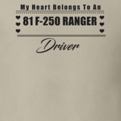 My Heart Belongs To A 1981 F-250 Ranger Driver Light Color T Shirt
