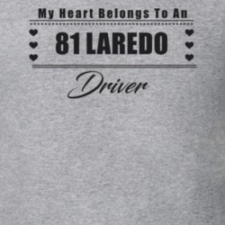 My Heart Belongs To A 1981 Laredo Driver Light Color T Shirt