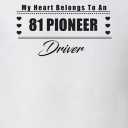 My Heart Belongs To A 1981 Pioneer Driver Light Color T Shirt