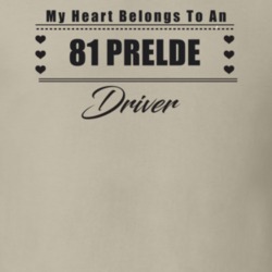 My Heart Belongs To A 1981 Prelde Driver Light Color T Shirt