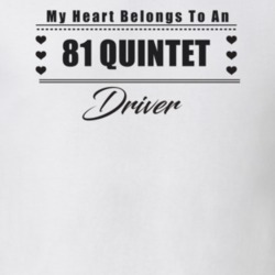 My Heart Belongs To A 1981 Quintet Driver Light Color T Shirt