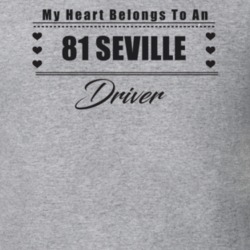 My Heart Belongs To A 1981 Seville Driver Light Color T Shirt