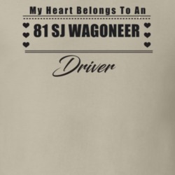 My Heart Belongs To A 1981 Sj Wagoneer Driver Light Color T Shirt