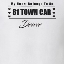 My Heart Belongs To A 1981 Town Car Driver Light Color T Shirt