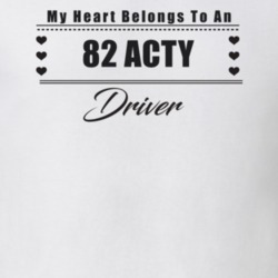 My Heart Belongs To A 1982 Acty Driver Light Color T Shirt