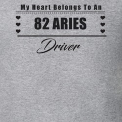 My Heart Belongs To A 1982 Aries Driver Light Color T Shirt