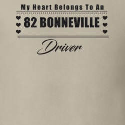 My Heart Belongs To A 1982 Bonneville Driver Light Color T Shirt