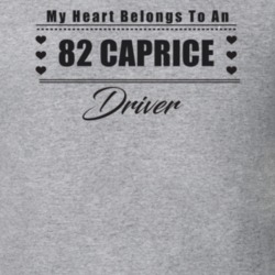 My Heart Belongs To A 1982 Caprice Driver Light Color T Shirt