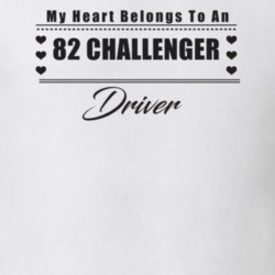 My Heart Belongs To A 1982 Challenger Driver Light Color T Shirt