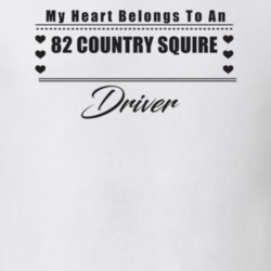 My Heart Belongs To A 1982 Country Squire Driver Light Color T Shirt