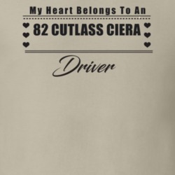My Heart Belongs To A 1982 Cutlass Ciera Driver Light Color T Shirt