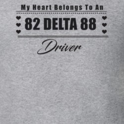 My Heart Belongs To A 1982 Delta 88 Driver Light Color T Shirt