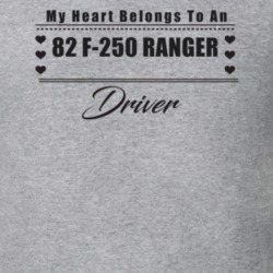 My Heart Belongs To A 1982 F-250 Ranger Driver Light Color T Shirt