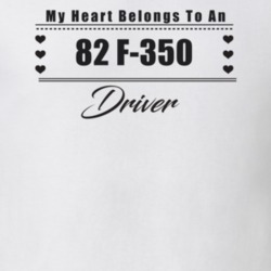 My Heart Belongs To A 1982 F-350 Driver Light Color T Shirt