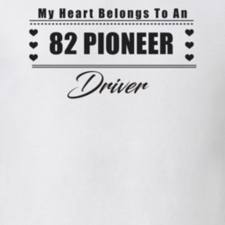 My Heart Belongs To A 1982 Pioneer Driver Light Color T Shirt