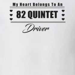 My Heart Belongs To A 1982 Quintet Driver Light Color T Shirt