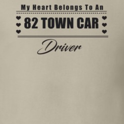 My Heart Belongs To A 1982 Town Car Driver Light Color T Shirt