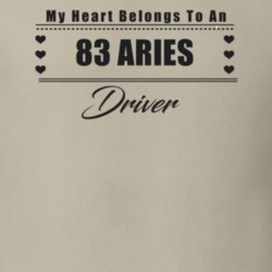 My Heart Belongs To A 1983 Aries Driver Light Color T Shirt
