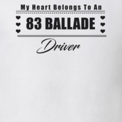 My Heart Belongs To A 1983 Ballade Driver Light Color T Shirt