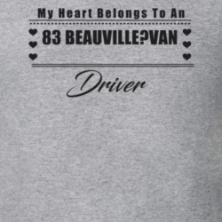 My Heart Belongs To A 1983 Beauville?van Driver Light Color T Shirt