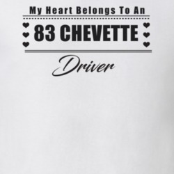 My Heart Belongs To A 1983 Chevette Driver Light Color T Shirt