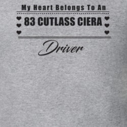 My Heart Belongs To A 1983 Cutlass Ciera Driver Light Color T Shirt