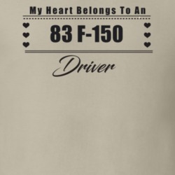 My Heart Belongs To A 1983 F-150 Driver Light Color T Shirt