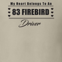 My Heart Belongs To A 1983 Firebird Driver Light Color T Shirt