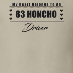 My Heart Belongs To A 1983 Honcho Driver Light Color T Shirt