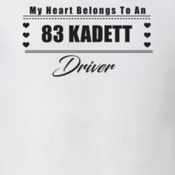 My Heart Belongs To A 1983 Kadett Driver Light Color T Shirt