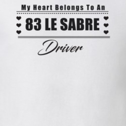 My Heart Belongs To A 1983 Le Sabre Driver Light Color T Shirt