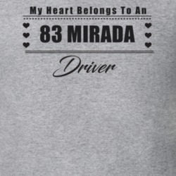 My Heart Belongs To A 1983 Mirada Driver Light Color T Shirt