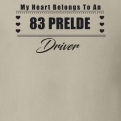 My Heart Belongs To A 1983 Prelde Driver Light Color T Shirt