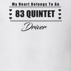 My Heart Belongs To A 1983 Quintet Driver Light Color T Shirt
