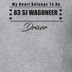 My Heart Belongs To A 1983 Sj Wagoneer Driver Light Color T Shirt