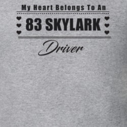 My Heart Belongs To A 1983 Skylark Driver Light Color T Shirt