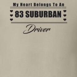 My Heart Belongs To A 1983 Suburban Driver Light Color T Shirt