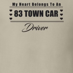 My Heart Belongs To A 1983 Town Car Driver Light Color T Shirt