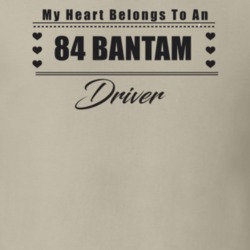 My Heart Belongs To A 1984 Bantam Driver Light Color T Shirt