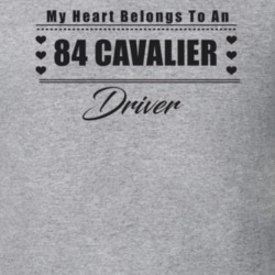 My Heart Belongs To A 1984 Cavalier Driver Light Color T Shirt