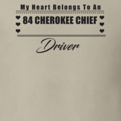 My Heart Belongs To A 1984 Cherokee Chief Driver Light Color T Shirt