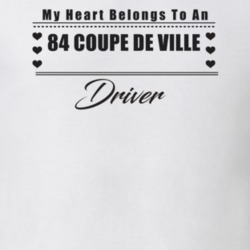 My Heart Belongs To A 1984 Coupe De Ville Driver Light Color T Shirt
