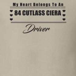 My Heart Belongs To A 1984 Cutlass Ciera Driver Light Color T Shirt