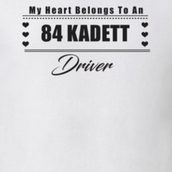 My Heart Belongs To A 1984 Kadett Driver Light Color T Shirt