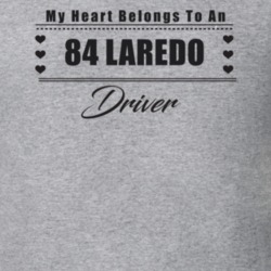 My Heart Belongs To A 1984 Laredo Driver Light Color T Shirt