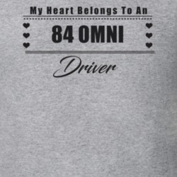 My Heart Belongs To A 1984 Omni Driver Light Color T Shirt